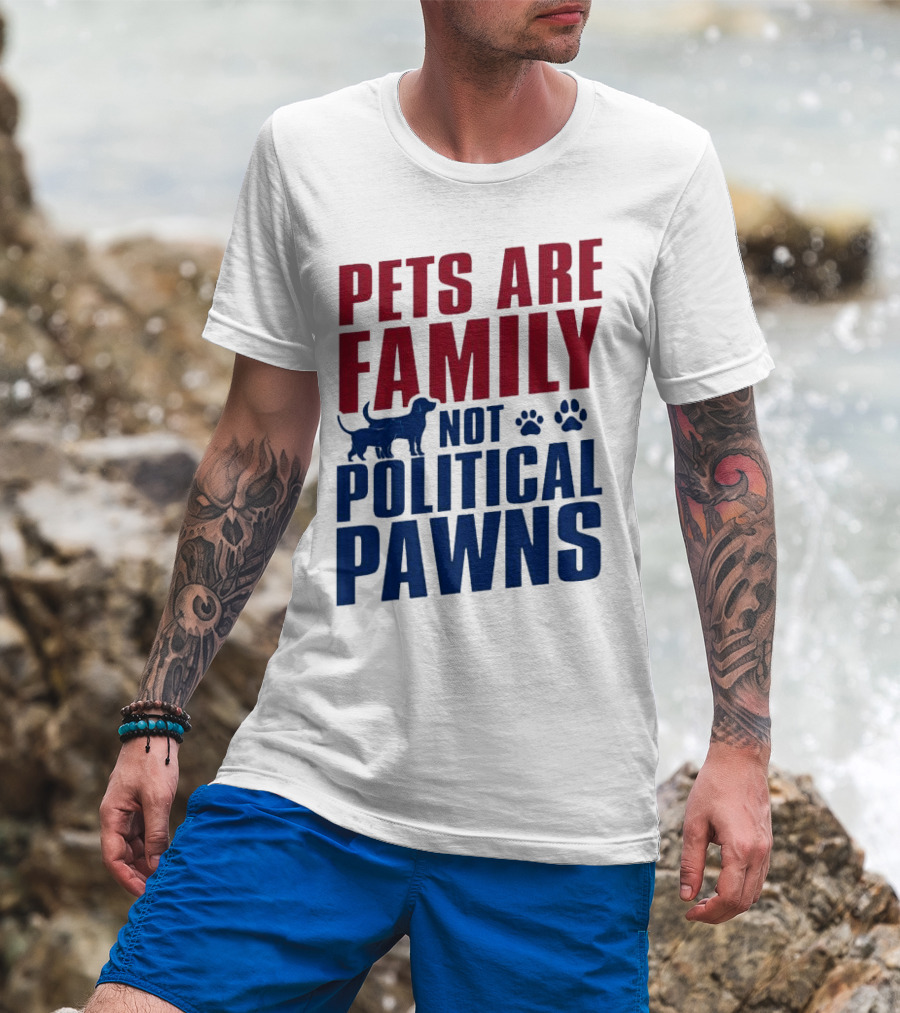 Pets Are Family Not Political Pawns Dog And Paw Prints T-Shirt