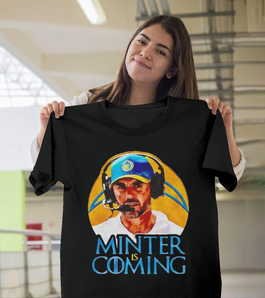 Minter Is Coming Jesse Minter Los Angeles Chargers Game Of Thrones T-Shirt