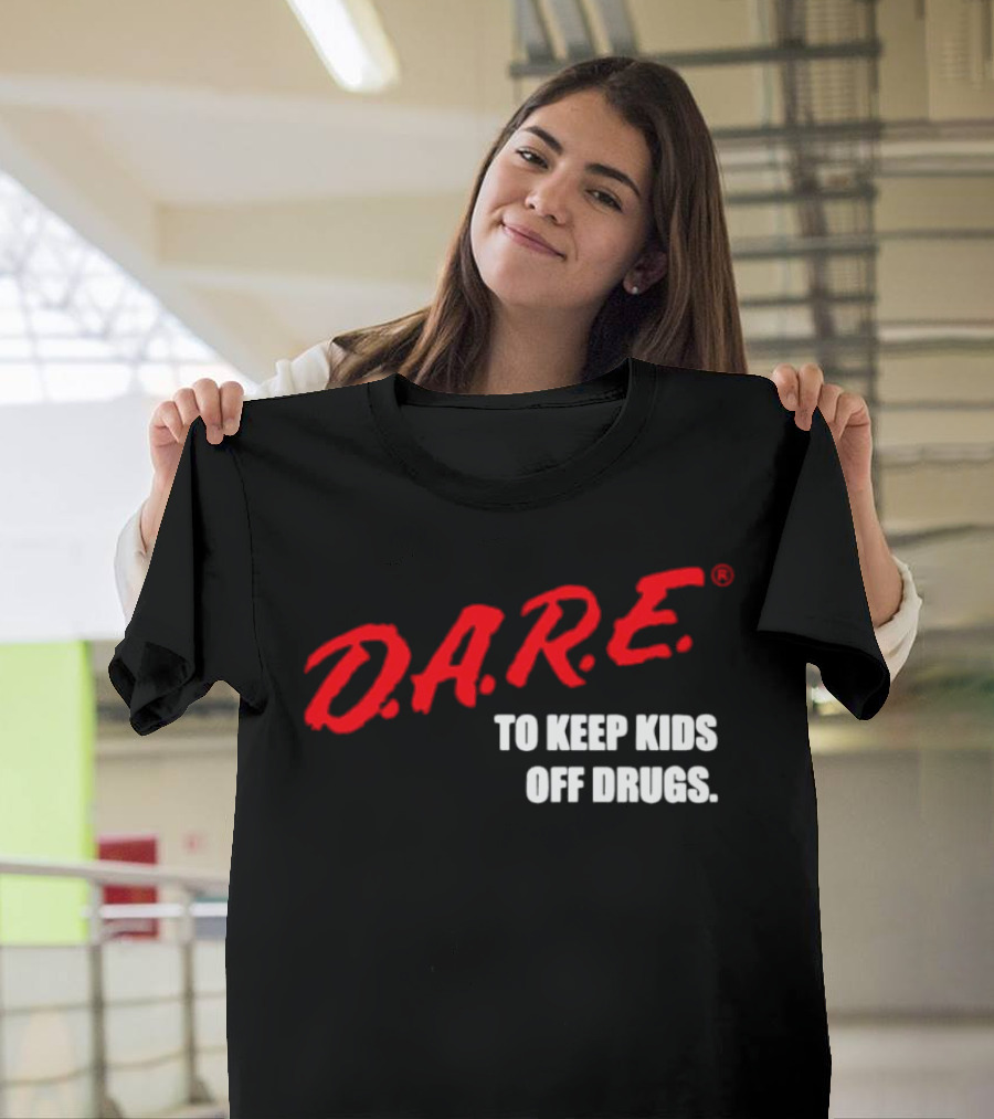 D.A.R.E. Program To Keep Kids Off Drugs T-Shirt