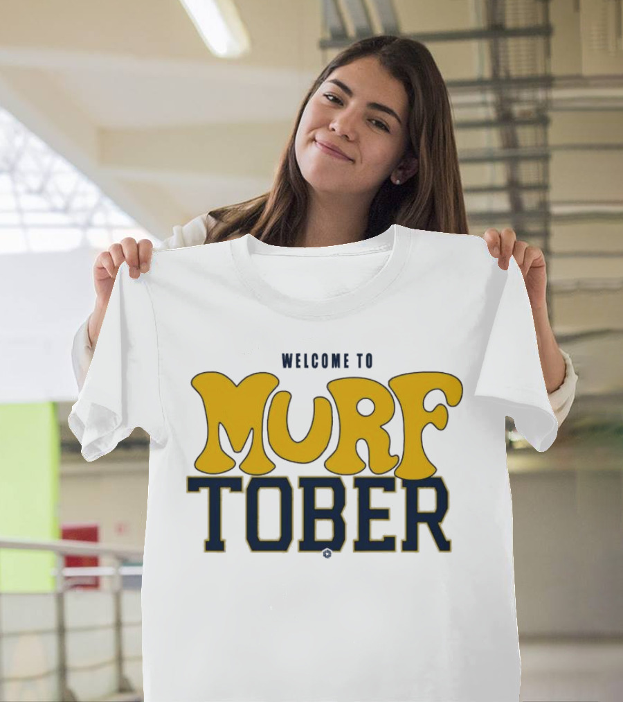 Welcome to MurfTober Milwaukee Brewers T-Shirt