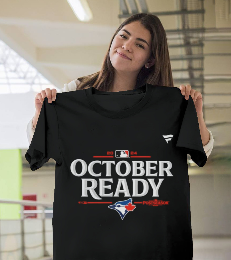Toronto Blue Jays 2024 October Ready Postseason MLB T-Shirt