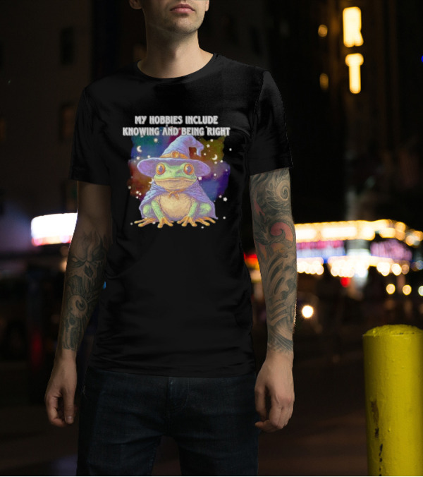 My Hobbies Include Knowing And Being Right Frog Wizard Hat Stars Moon T-Shirt