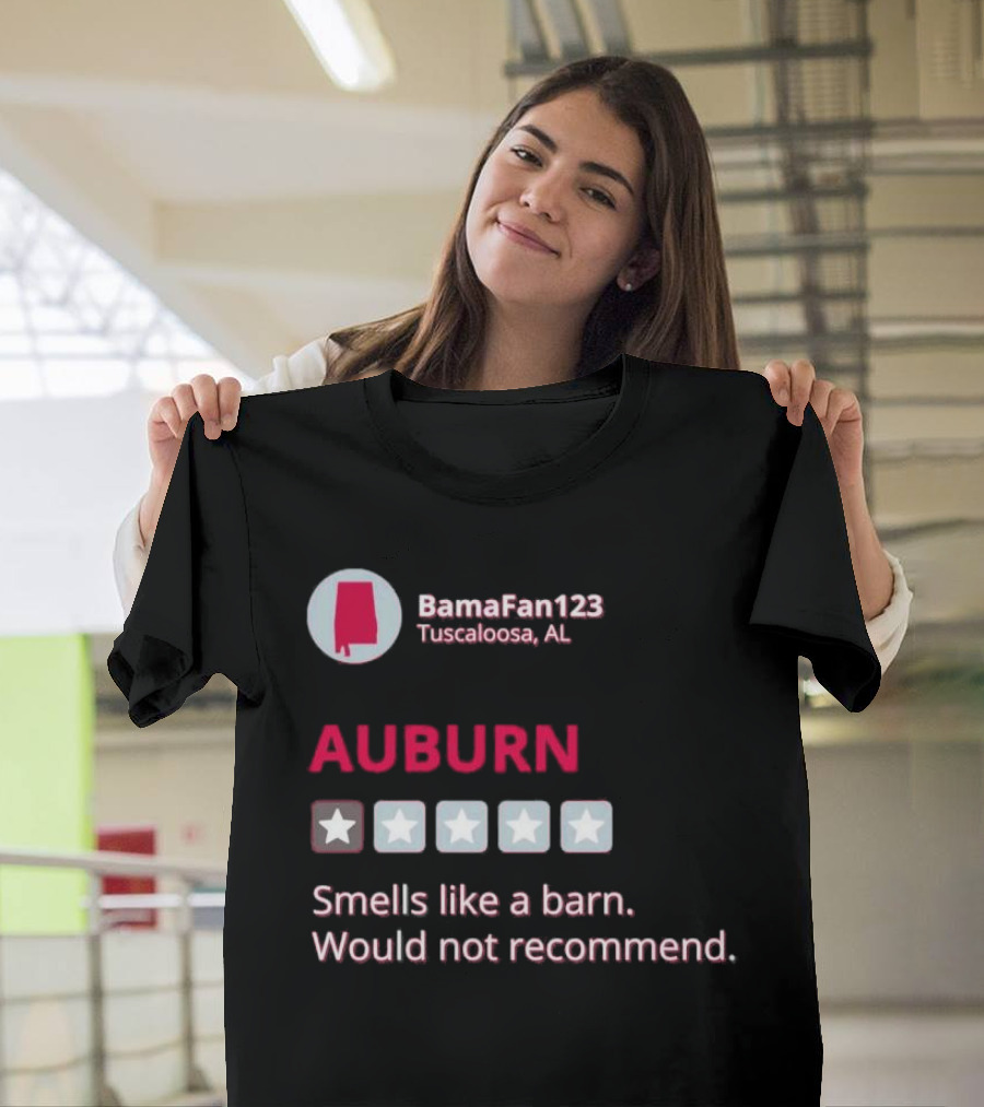 Auburn Smells Like a Barn Would Not Recommend One Star BamaFan123 Tuscaloosa AL T-Shirt