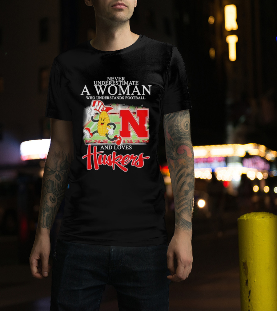 Never Underestimate A Woman Who Understands Football And Loves Huskers Corn Mascot Logo NC T-Shirt