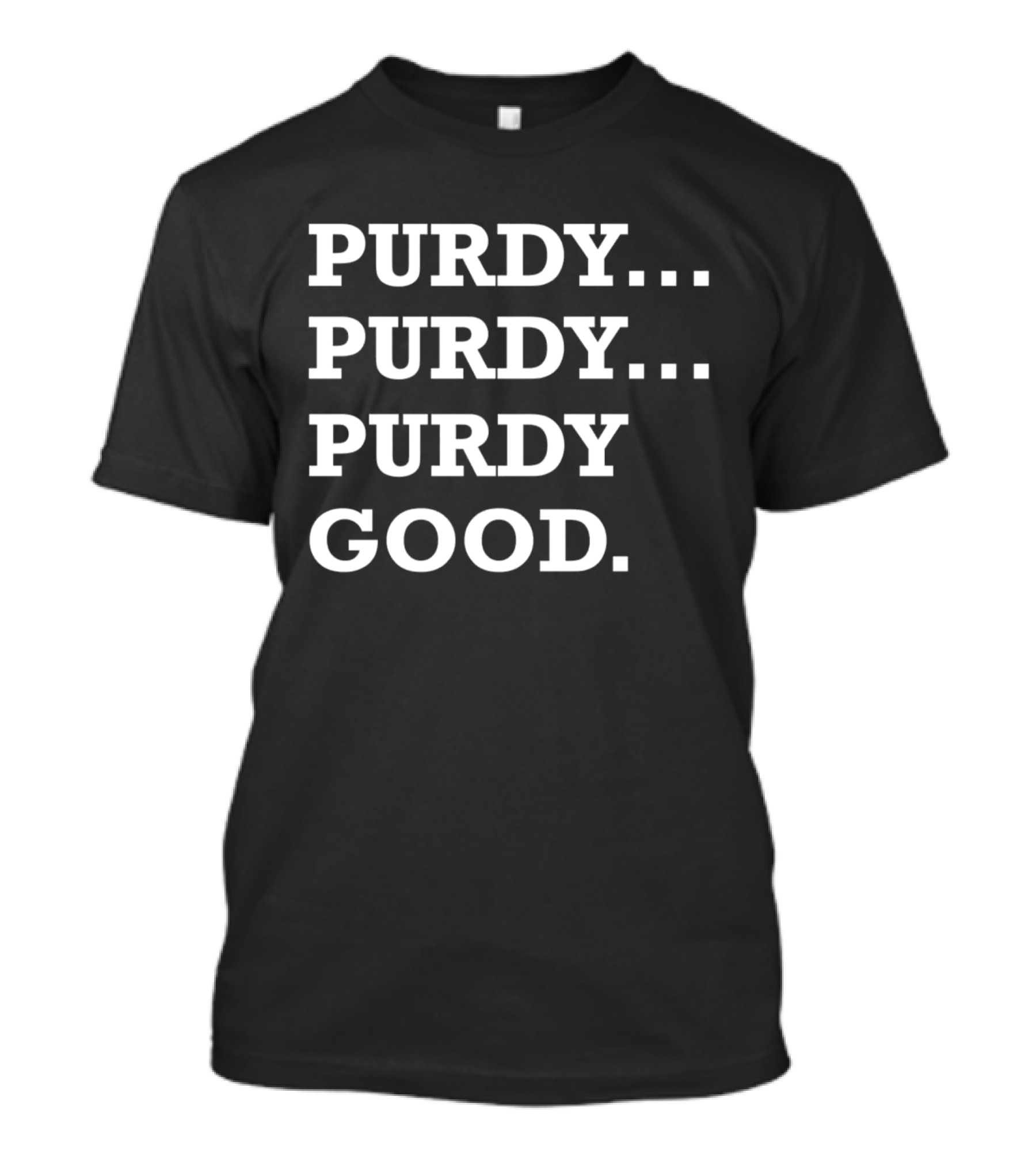 Purdy Purdy Purdy Good Football Phrase T-Shirt