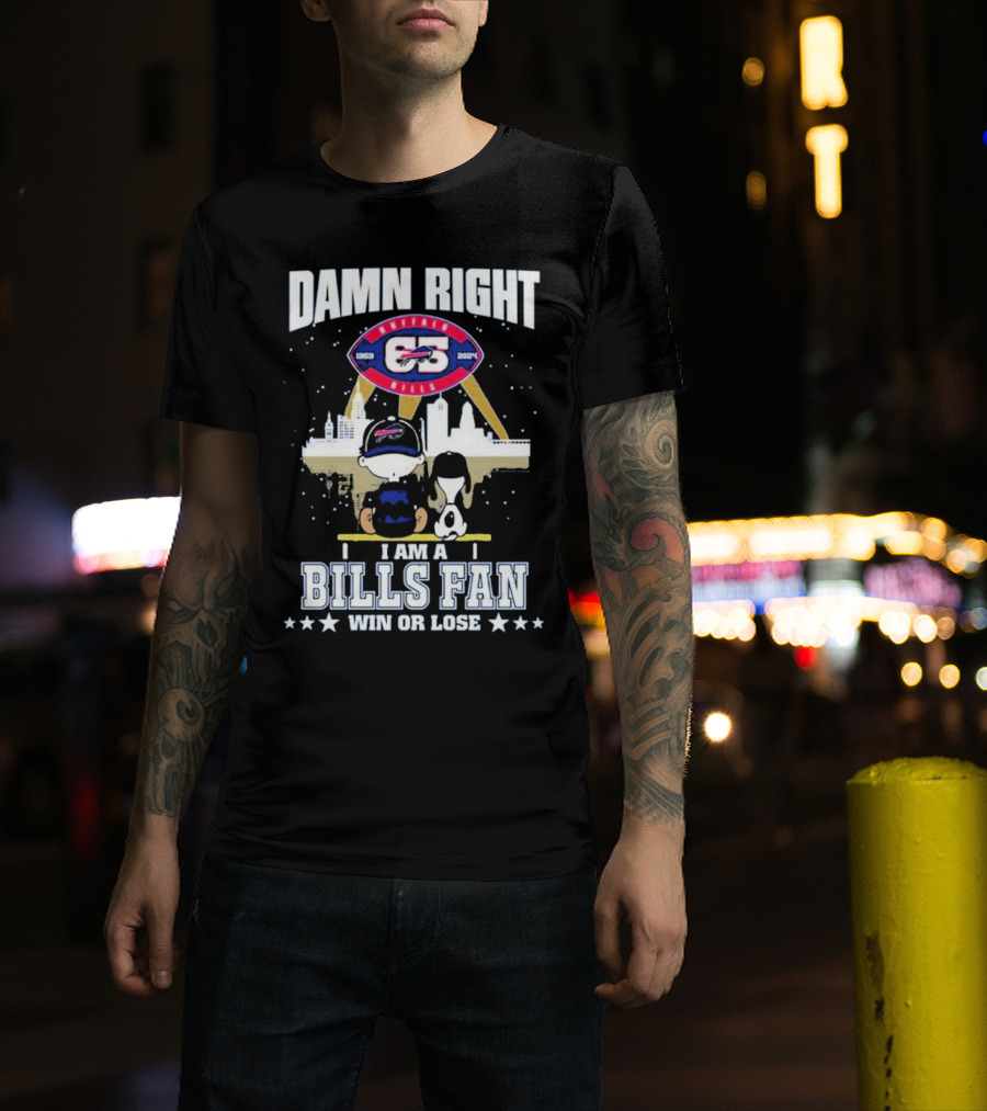 Damn Right I Am A Buffalo Bills Fan Win Or Lose 1960 T-Shirt