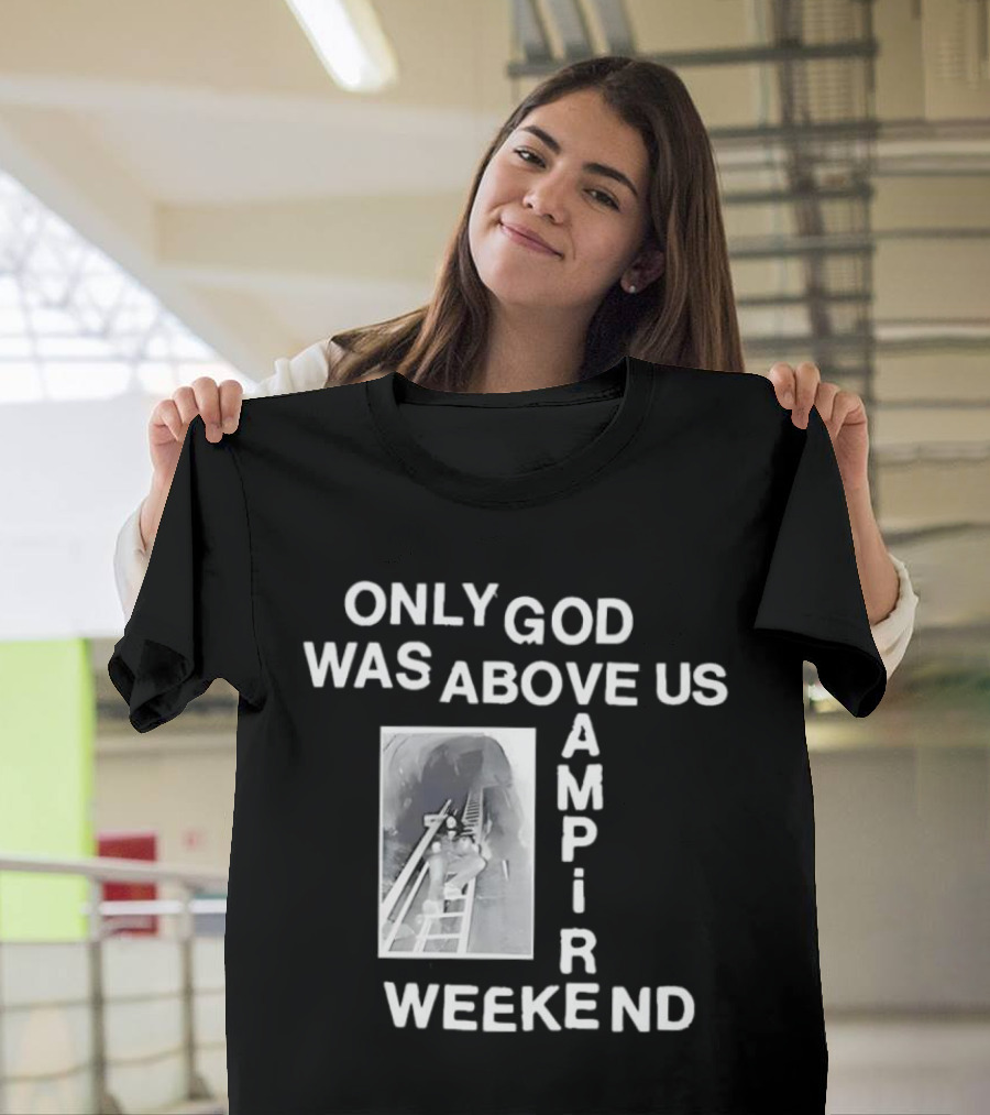 Only God Was Above Us Vampire Weekend Amp R T-Shirt