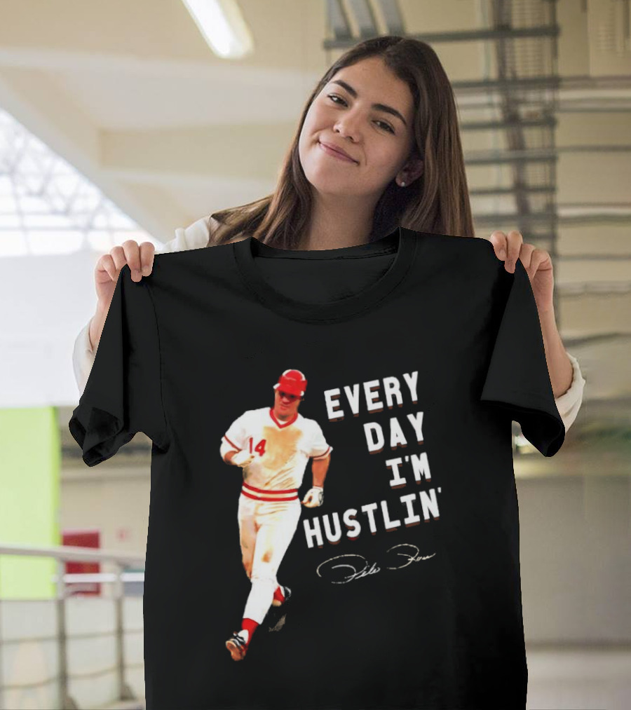 Every Day I’m Hustlin’ Pete Rose Signature 14 Baseball T-Shirt