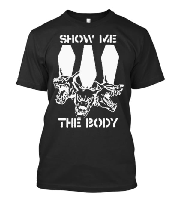 SHOW ME THE BODY XXX Three Headed Dog Bootleg T-Shirt