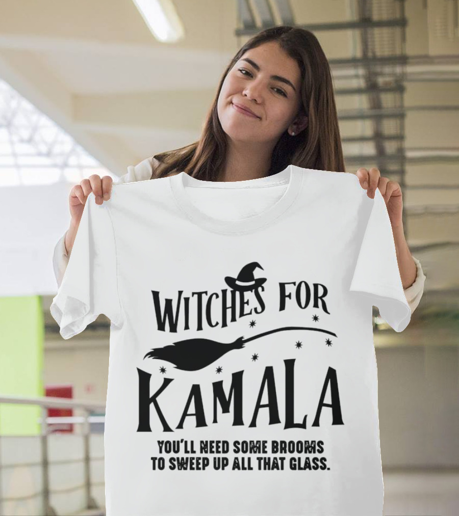 Witches for Kamala You'll Need Some Brooms to Sweep Up All That Glass T-Shirt