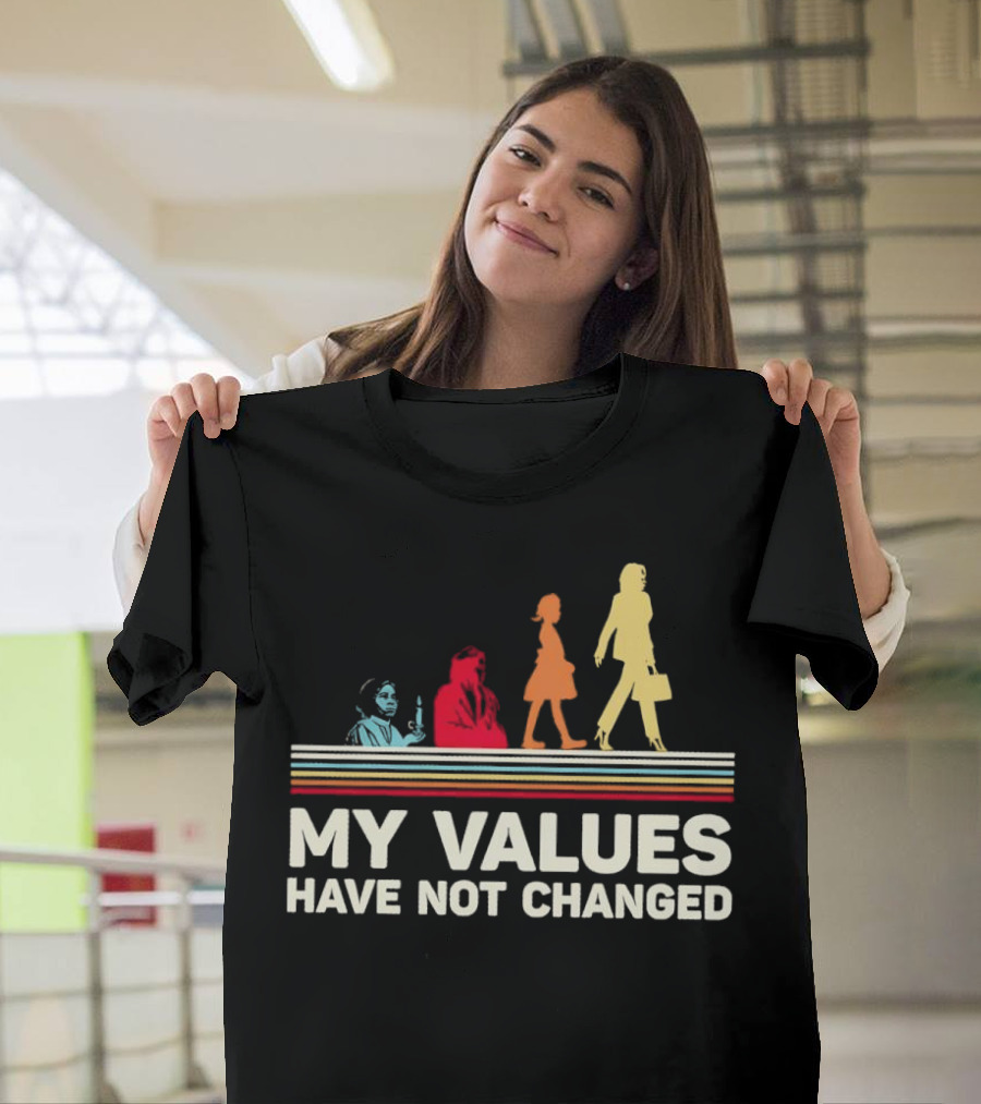 My Values Have Not Changed Kamala Harris Progression Stripe T-Shirt
