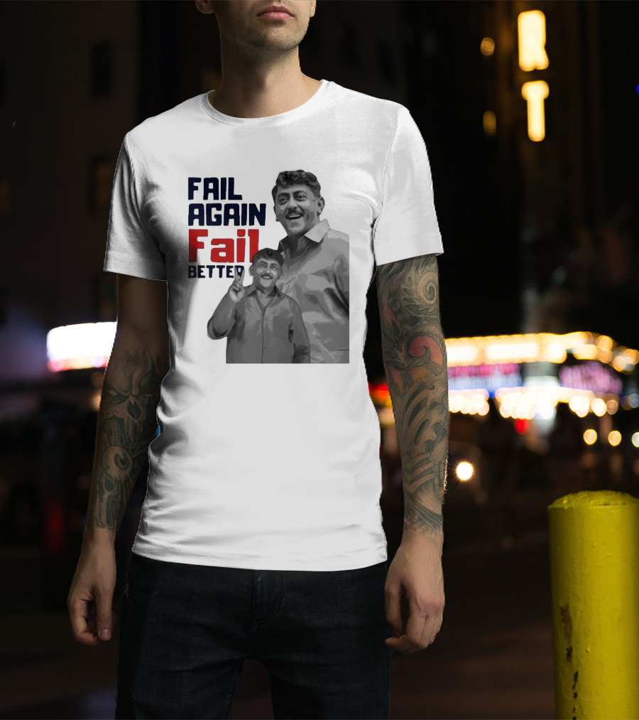 Keman Soman Fail Again Fail Better T-Shirt