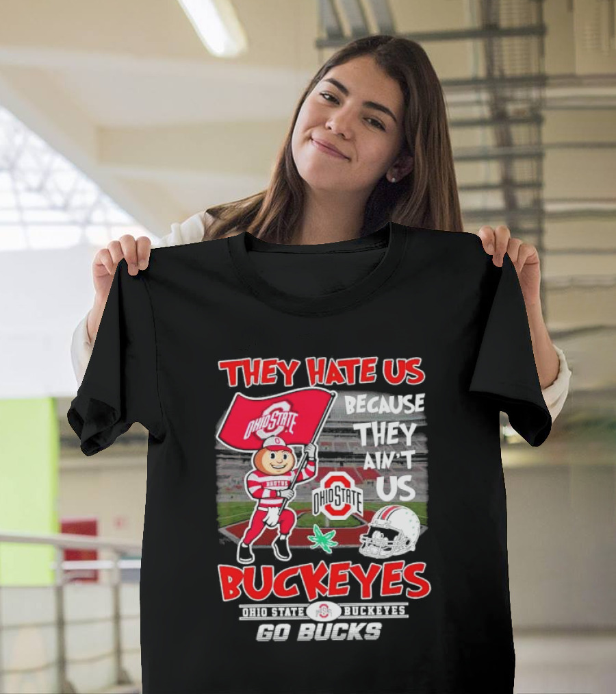 They Hate Us Because They Ain't Us Ohio State Buckeyes Go Bucks Brutus Mascot Stadium Football Helmet T-Shirt