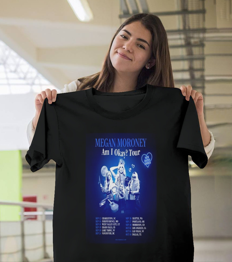 Megan Moroney Am I Okay Tour New Dates Added 2025 Concert Locations T-Shirt