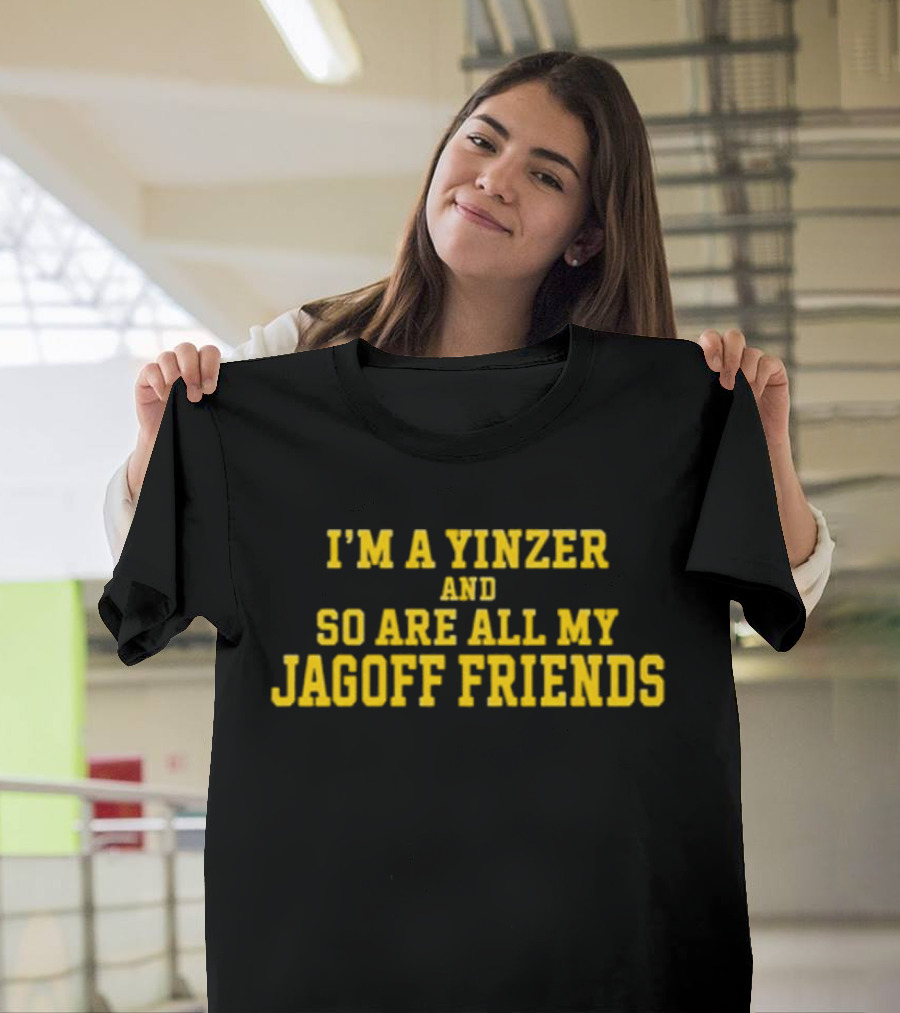 I’m A Yinzer And So Are All My Jagoff Friends Yellow Textured Humor T-Shirt