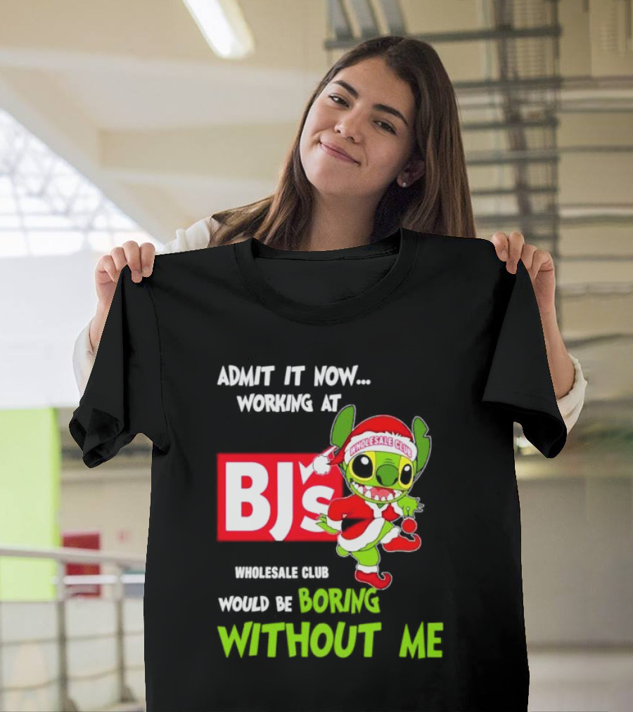 Admit It Now Working at BJ's Wholesale Club Would Be Boring Without Me Santa Stitch Christmas T-Shirt