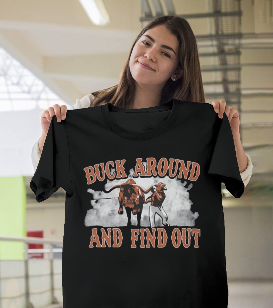 Buck Around and Find Out Cowboy with Bull Smoke Background T-Shirt