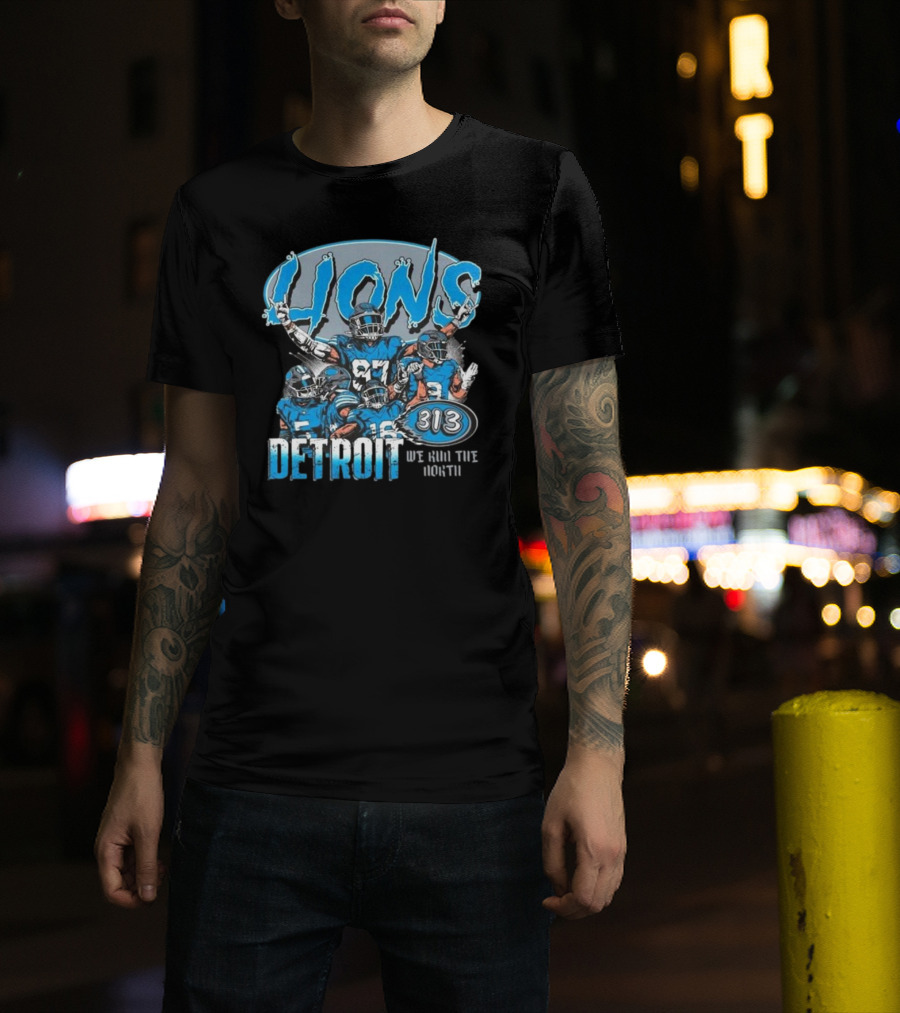 Lions 313 Detroit We Run The North T-Shirt