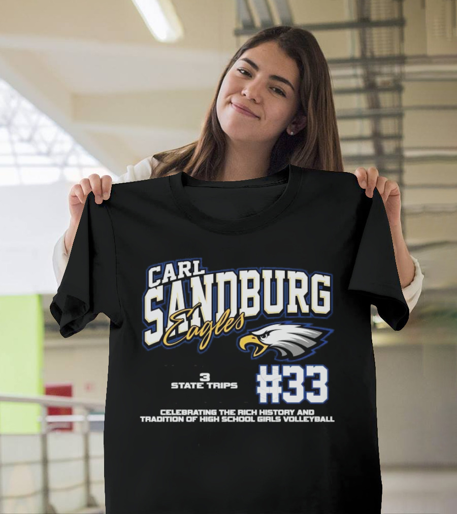 Carl Sandburg Eagles 1100+ Program Wins 3 State Trips 2 State Trophies #33 Celebrating The Rich History And Tradition Of High School Girls Volleyball T-Shirt
