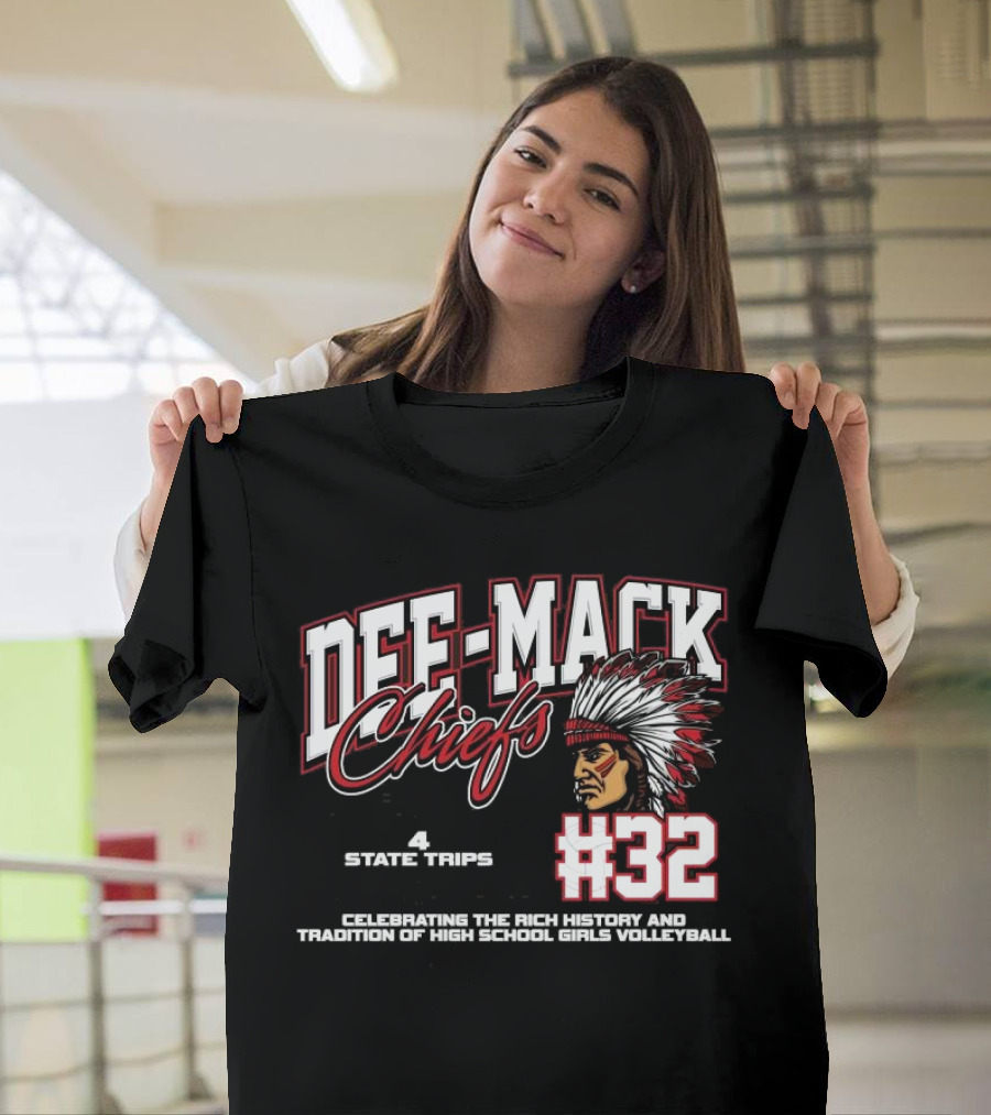 DEE-MACK CHIEFS #32 800+ Program Wins 4 State Trips State Championships Celebrating The Rich History And Tradition Of High School Girls Volleyball T-S