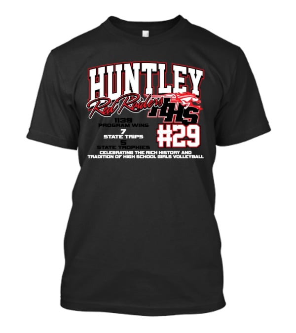 Huntley Red Raiders 1139 Program Wins 7 State Trips 5 State Trophies #29 Celebrating Rich History Tradition High School Girls Volleyball T-Shirt