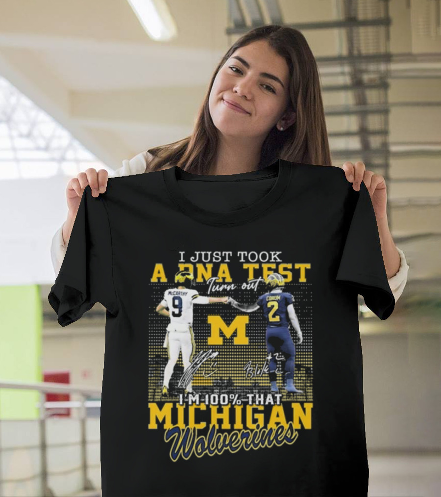I Just Took A DNA Test Turn Out I’m 100 That Michigan Wolverines McCarthy Corum Signatures T-Shirt