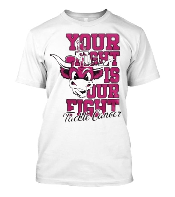 Texas Longhorns Your Fight Is Our Fight Tackle Cancer T-Shirt