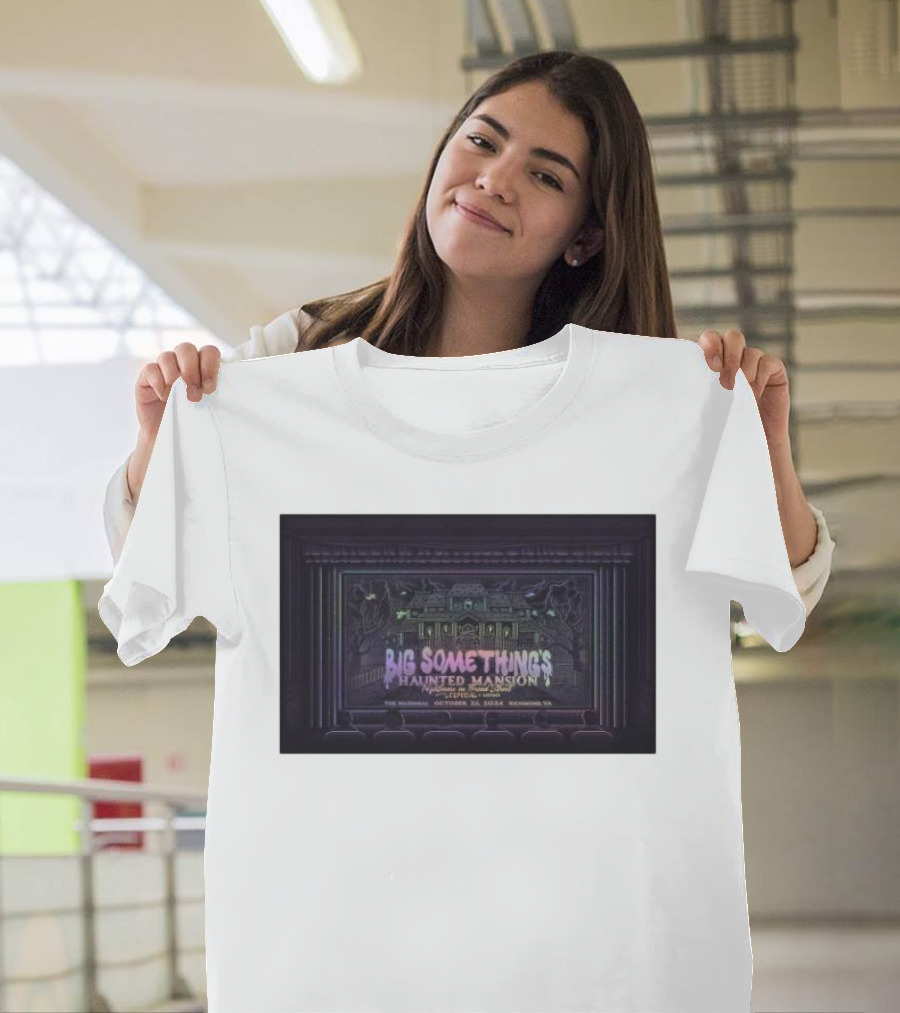 Big Something's Haunted Mansion After Party The National Richmond VA October 26 2024 Event T-Shirt