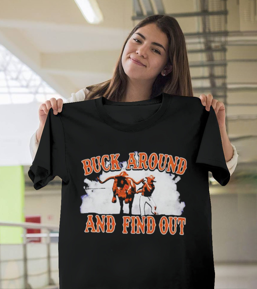 Buck Around And Find Out With Texas Longhorns Cowboy And Bull T-Shirt