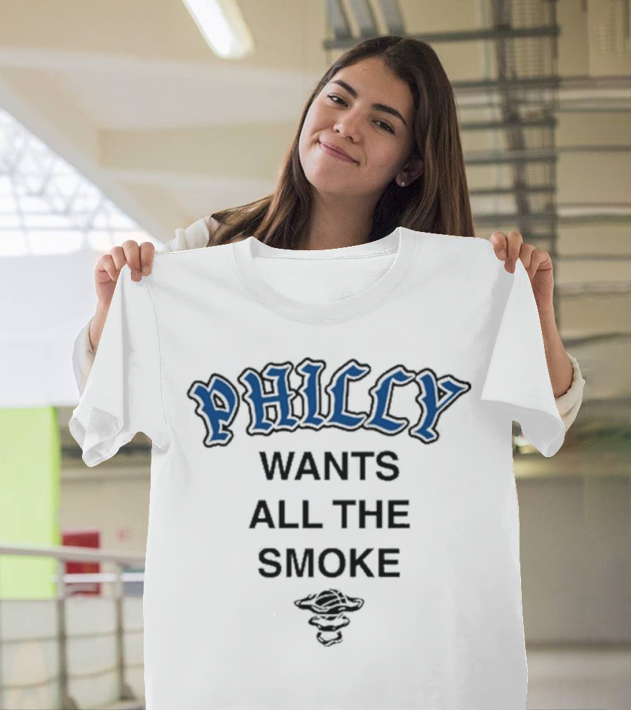 Philly Wants All The Smoke with Bell T-Shirt