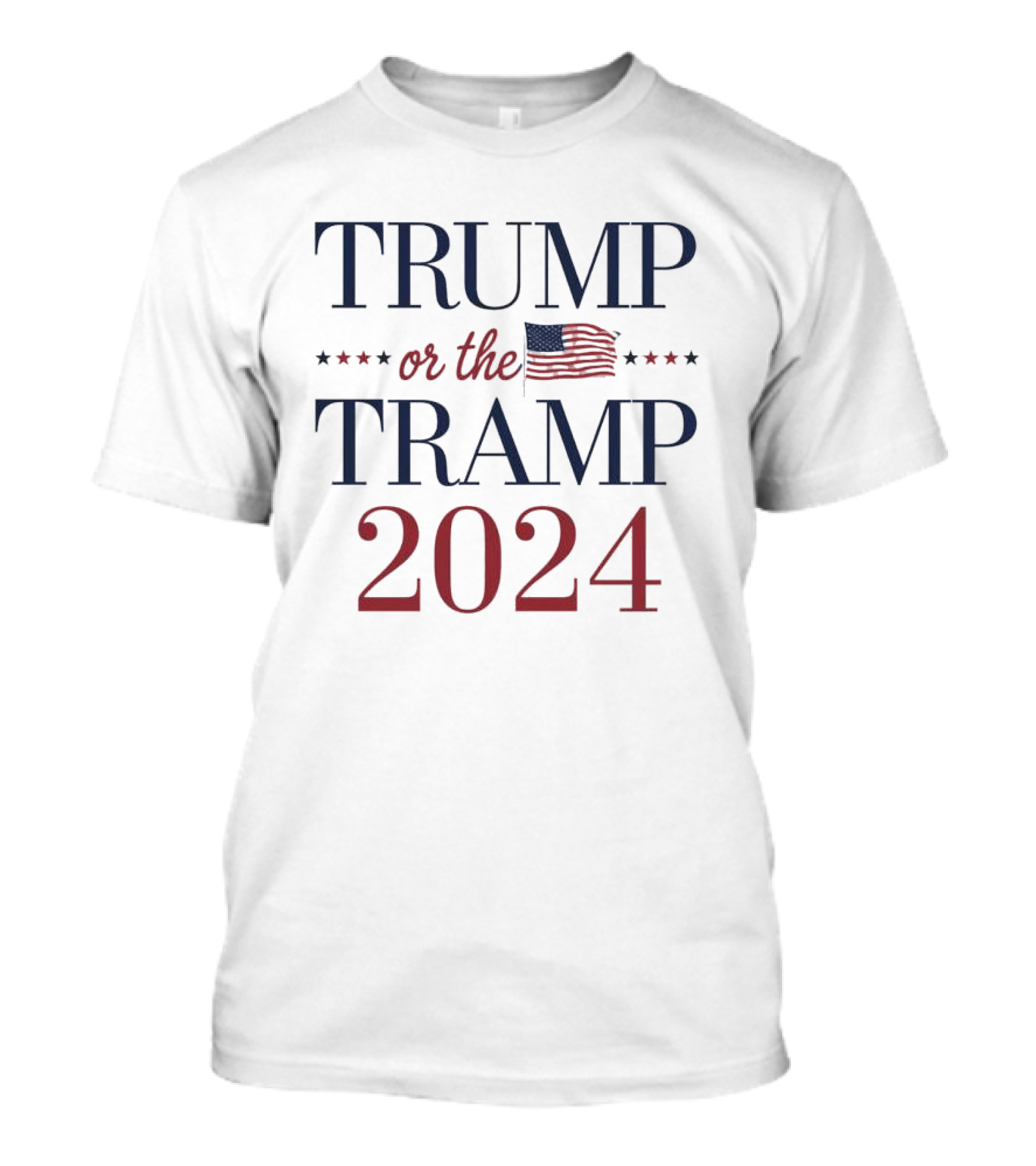 Trump Or The Tramp 2024 Vote For Trump US Election Flag Stars T-Shirt