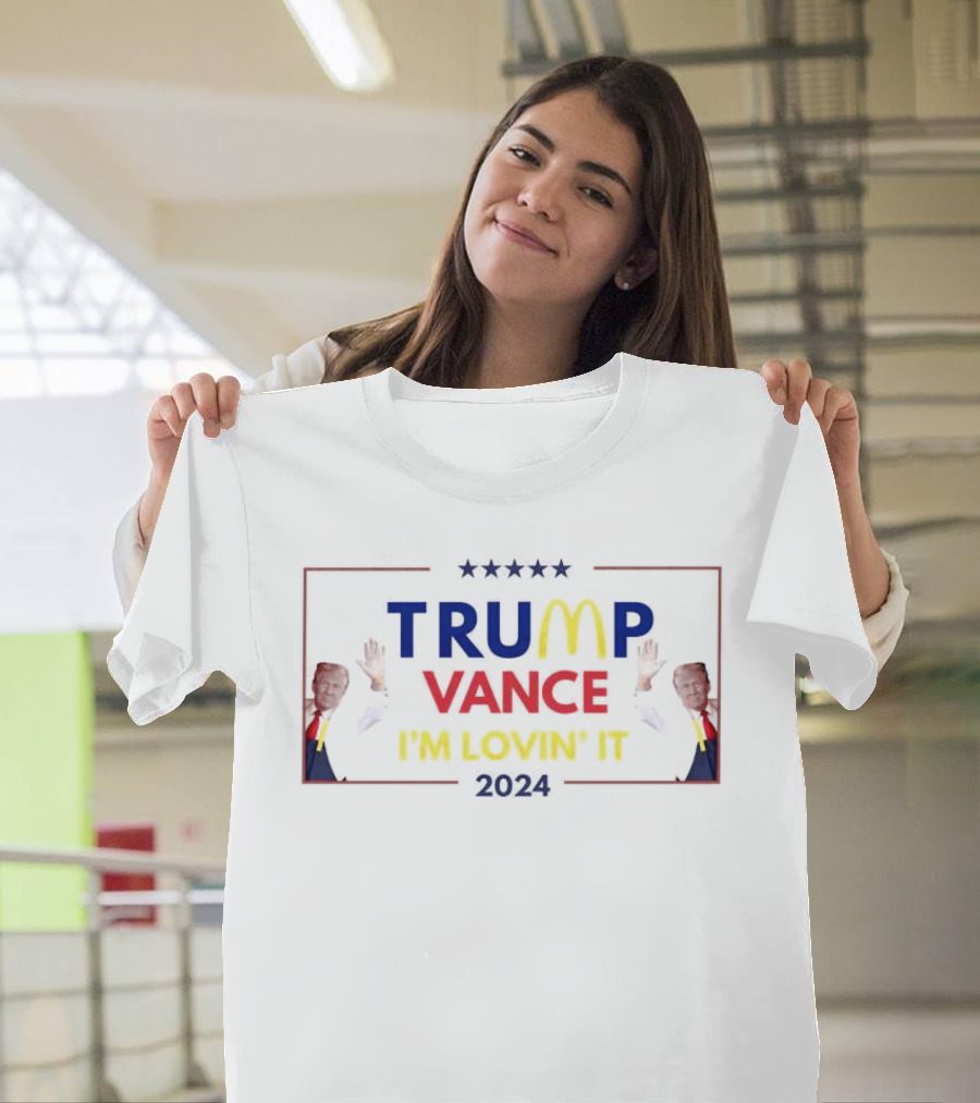 Trump Vance I'm Lovin' It 2024 McDonald's T-Shirt