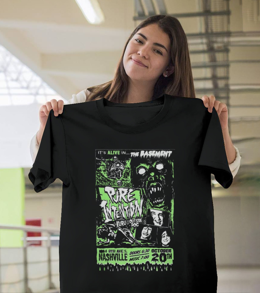 It's Alive In The Basement Pure Intention Kuru Set Outside Dog Nashville October 20th T-Shirt