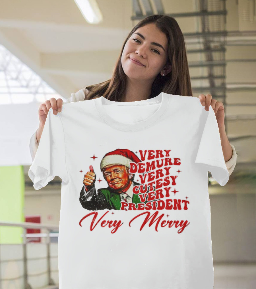 Very Demure Very Cutesy Very President Very Merry Christmas Santa Trump T-Shirt