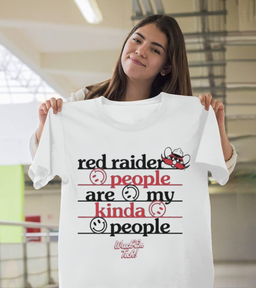 Texas Tech Red Raider Wreck 'Em Tech People Are My Kinda People T-Shirt