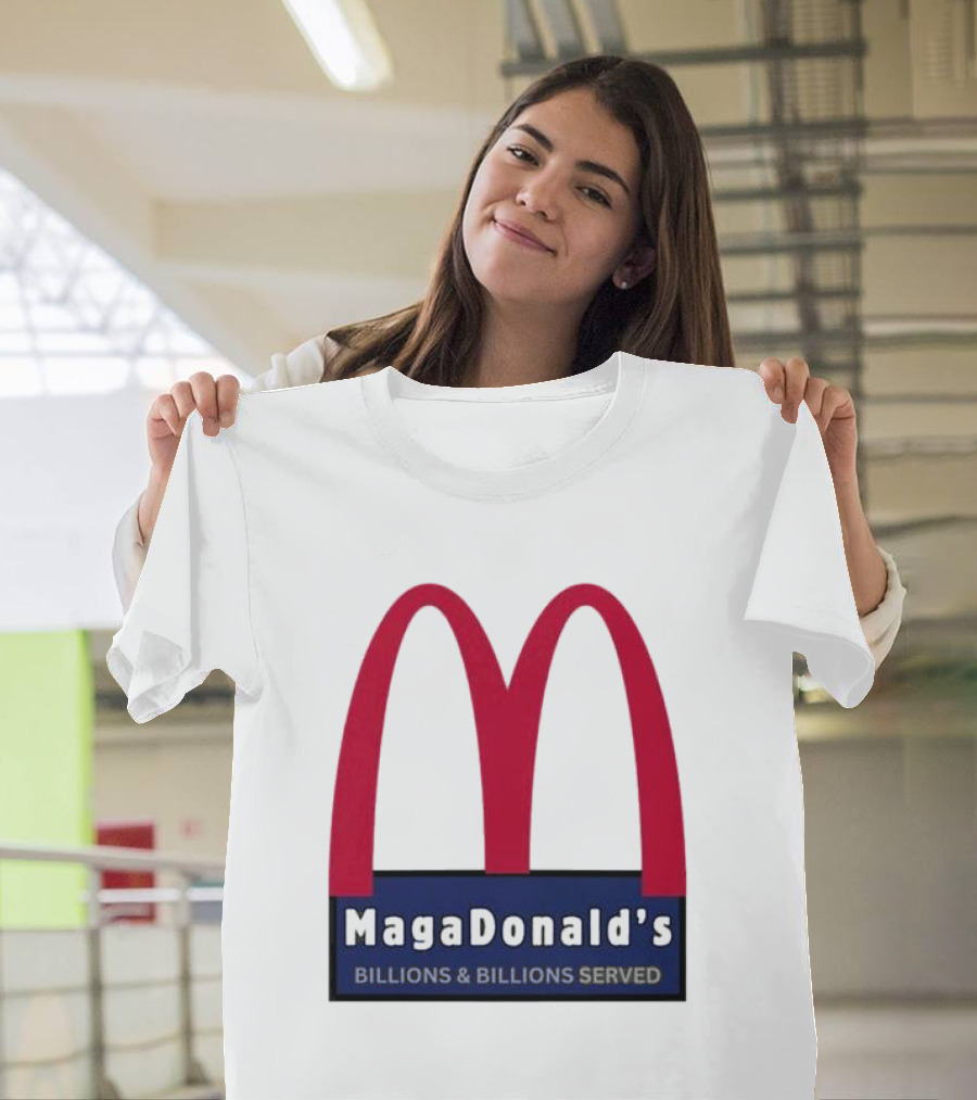 MagaDonald's Billions and Billions Served T-Shirt