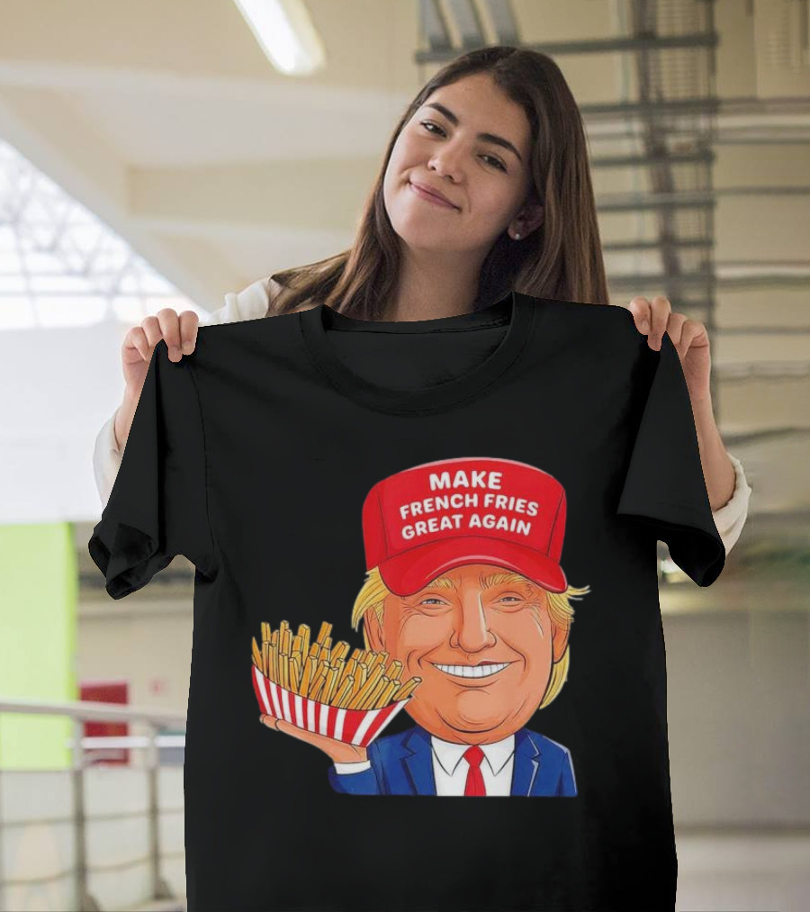 MAKE FRENCH FRIES GREAT AGAIN - Trump McDonald's Cartoon T-Shirt