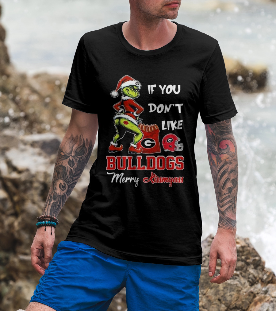 If You Don’t Like Bulldogs Merry Kissmyass Grinch Santa Georgia Football T-Shirt
