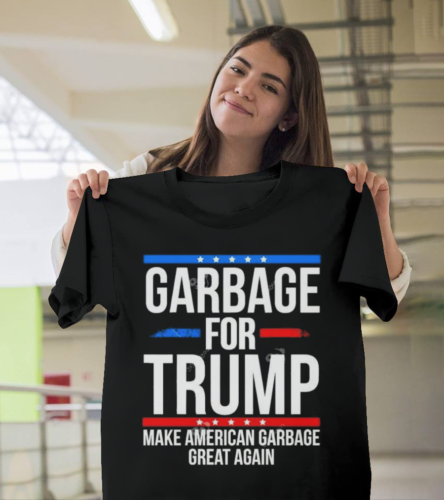 Garbage for Trump Make American Garbage Great Again Political T-Shirt