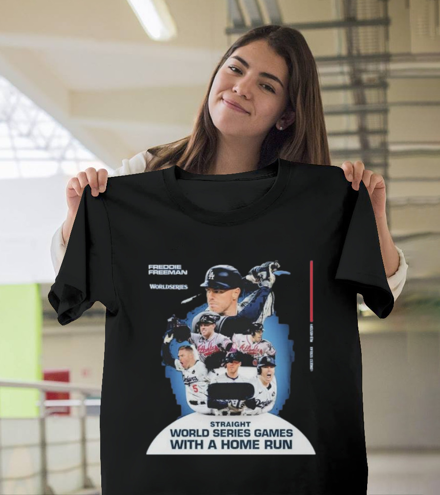 Freddie Freeman Dodgers Braves Straight World Series Games With A Home Run T-Shirt
