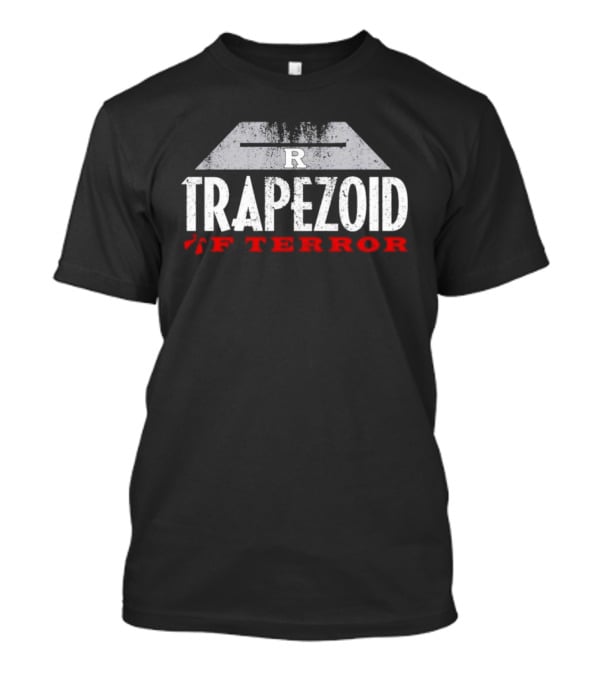 Trapezoid Of Terror Rutgers Scarlet Knights R T-Shirt