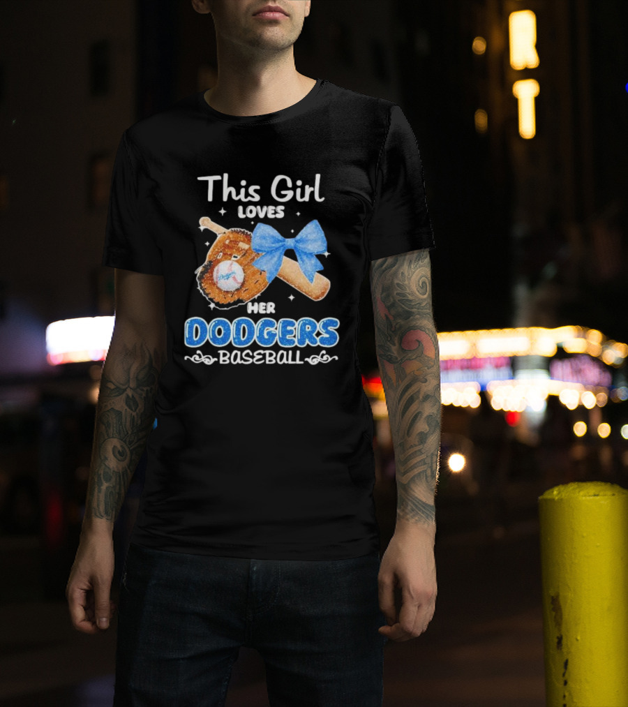 This Girl Loves Her Dodgers Baseball Bat Glove Bow T-Shirt