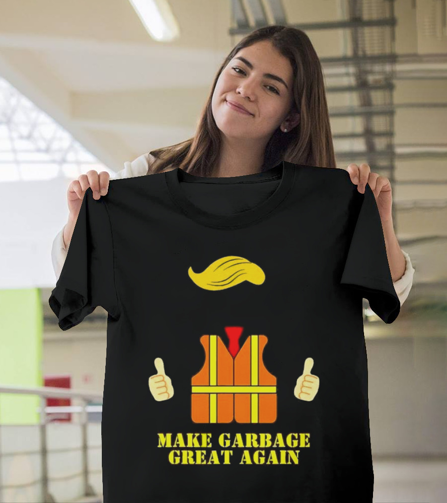 Make Garbage Great Again Orange Vest Trump Hair Thumbs Up T-Shirt