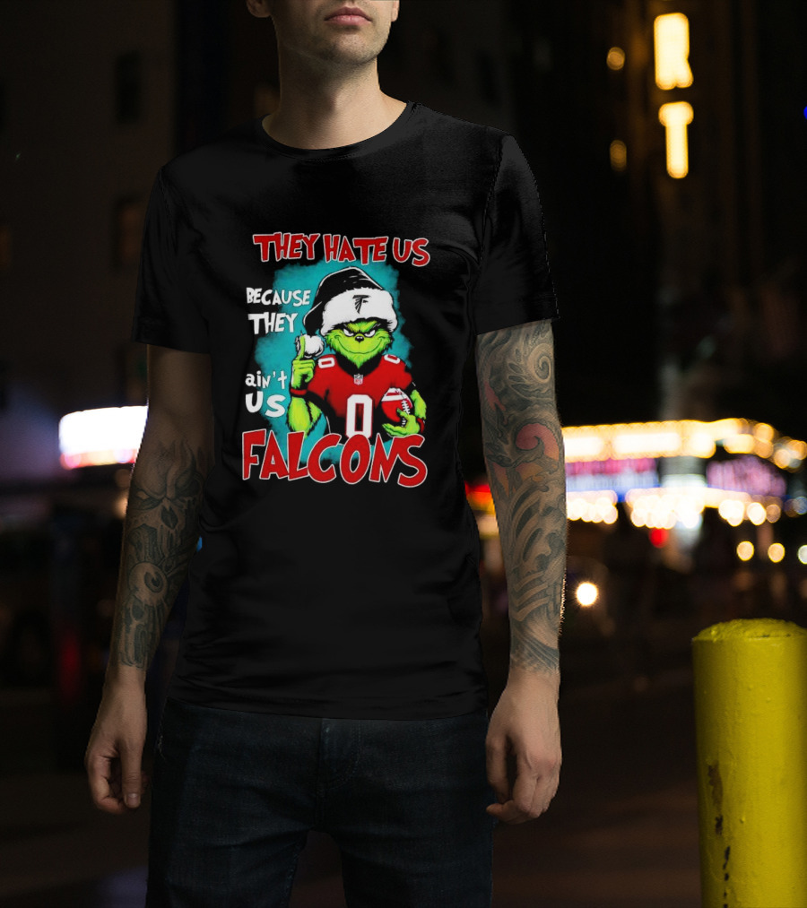 They Hate Us Because They Ain't Us Falcons Grinch Christmas T-Shirt