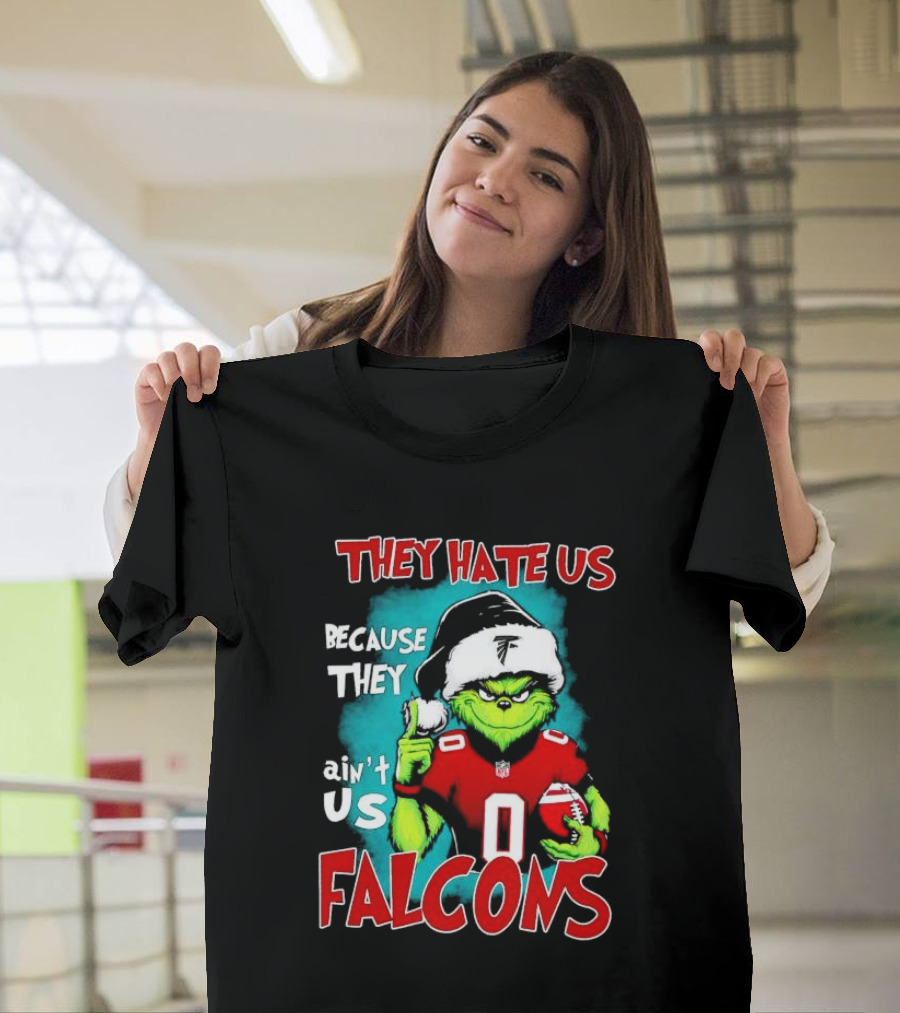 They Hate Us Because They Ain't Us Falcons Grinch Christmas T-Shirt
