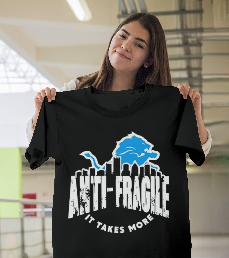 Dan Campbell Anti Fragile It Takes More Detroit Lions T-Shirt