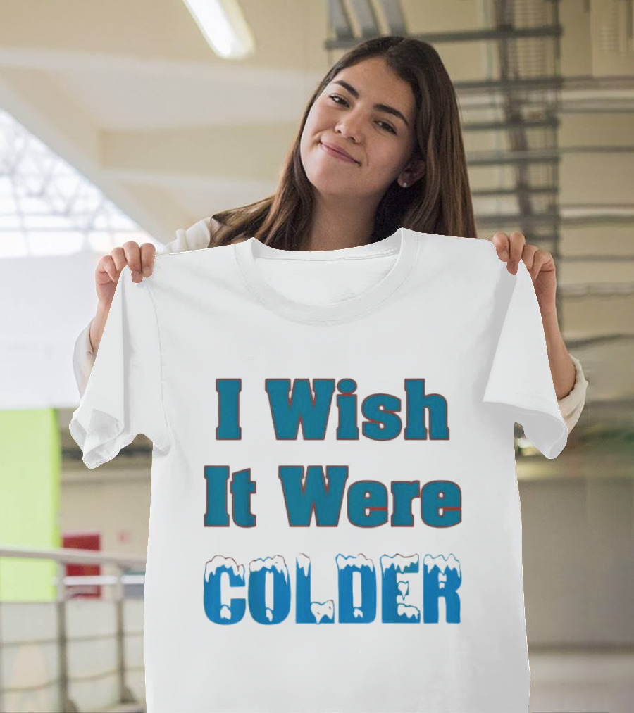 I Wish It Were Colder Miami Dolphins T-Shirt