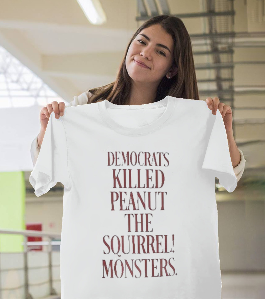 Democrats Killed Peanut the Squirrel Monsters Justice For Peanut T-Shirt