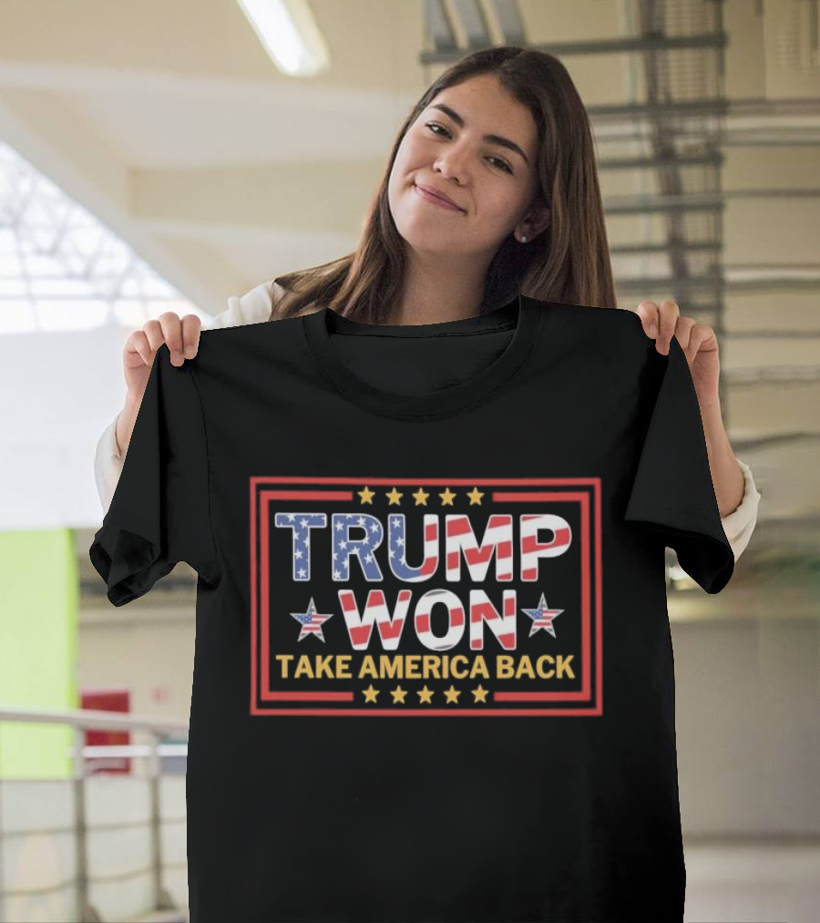 TRUMP WON TAKE AMERICA BACK T-Shirt