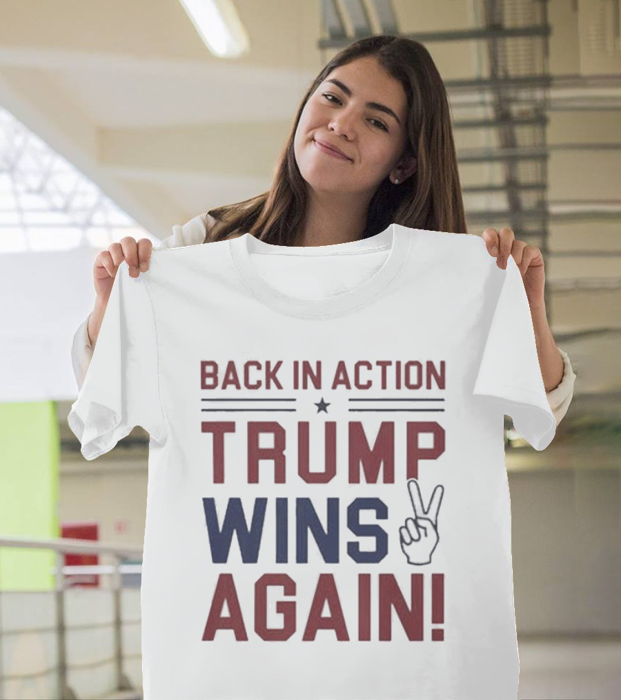 Back In Action Trump Wins Again Peace Hand Gesture T-Shirt